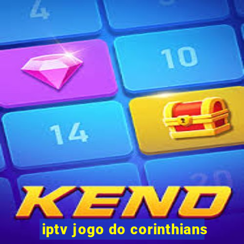 iptv jogo do corinthians